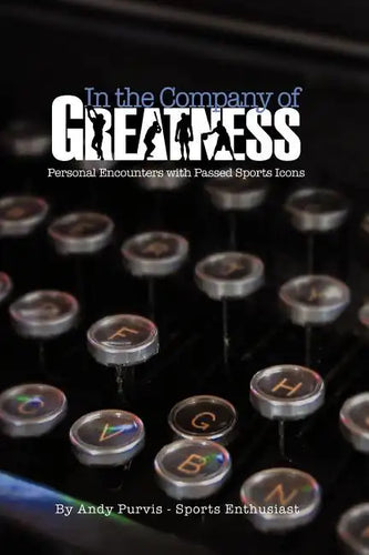 In the Company of Greatness - Paperback