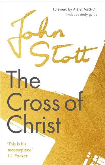 The Cross of Christ: With Study Guide - Paperback