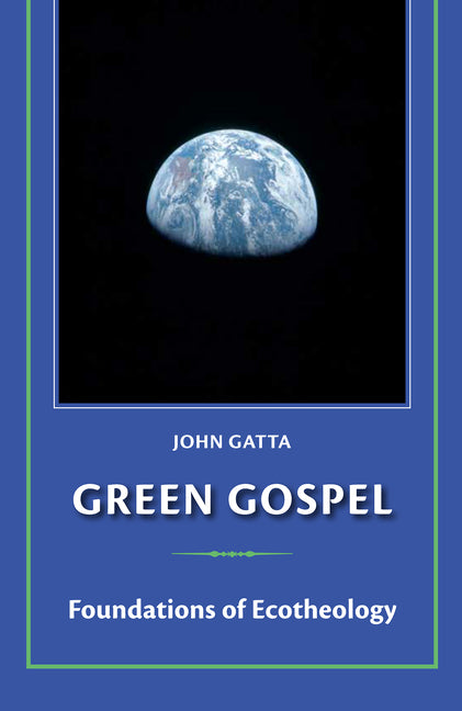 Green Gospel: Foundations of Ecotheology - Paperback