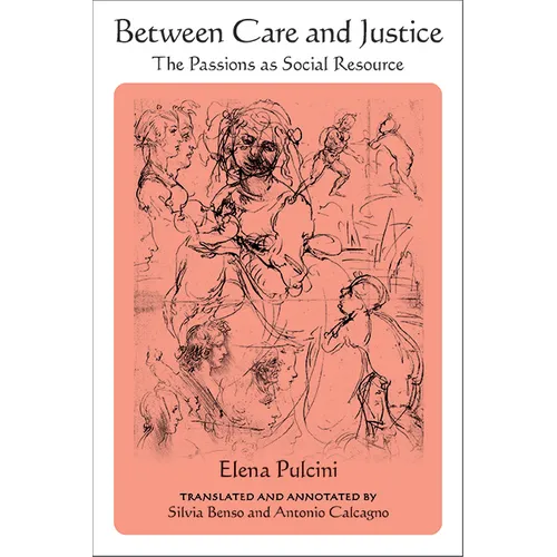 Between Care and Justice: The Passions as Social Resource - Paperback
