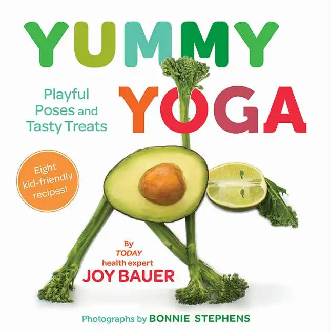 Yummy Yoga: Playful Poses and Tasty Treats - Hardcover