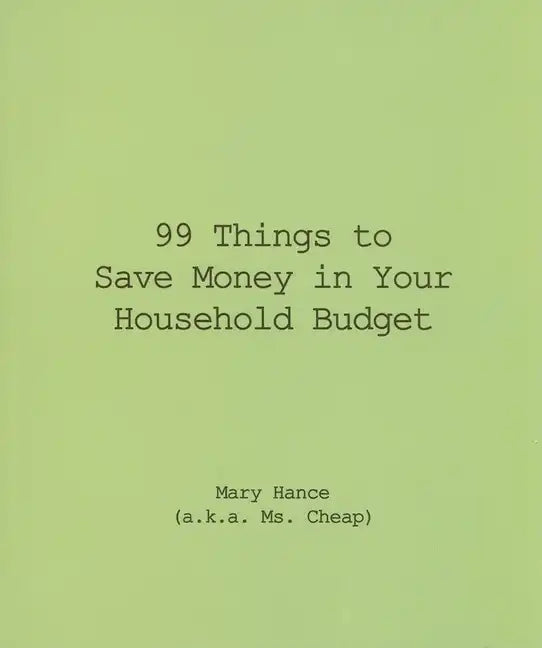 99 Things to Save Money in Your Household Budget - Paperback