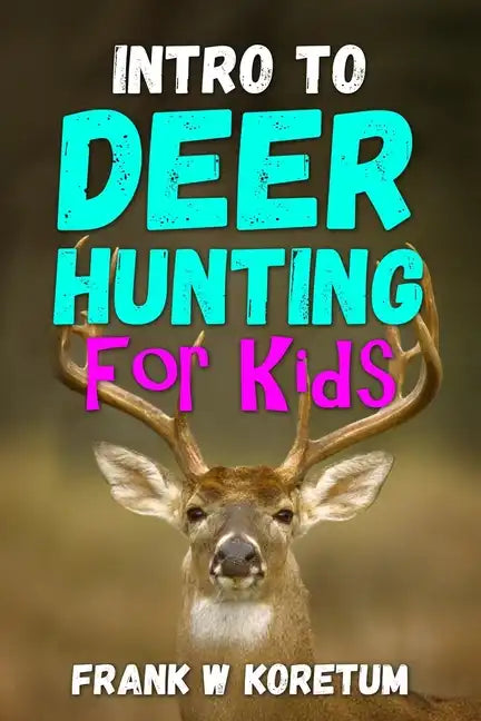 Intro to Deer Hunting for Kids - Paperback