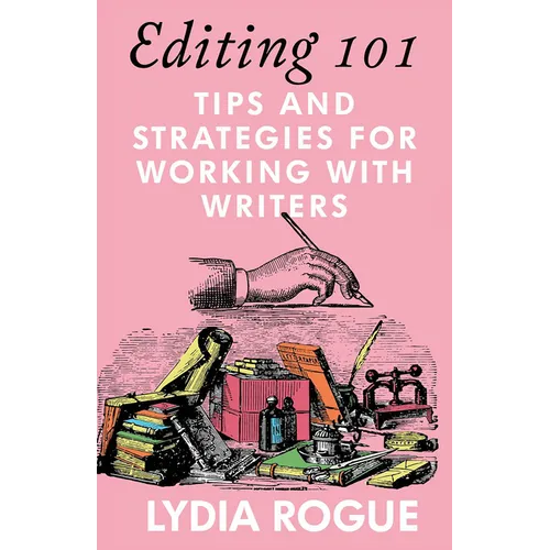 Editing 101: Tips and Strategies for Working with Writers - Paperback
