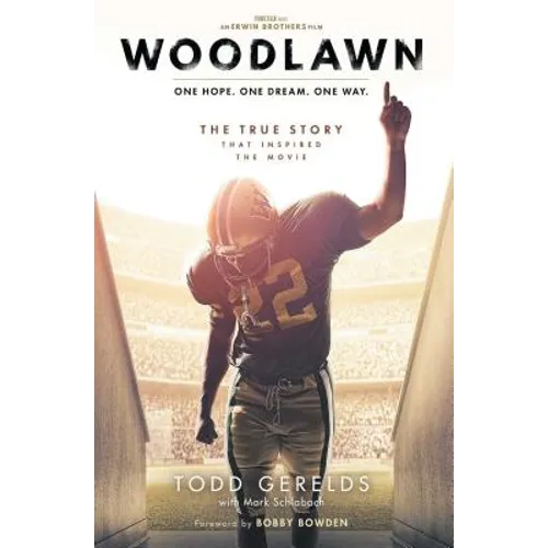 Woodlawn: One Hope. One Dream. One Way. - Paperback