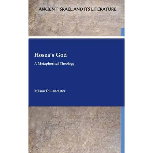 Hosea's God: A Metaphorical Theology - Hardcover