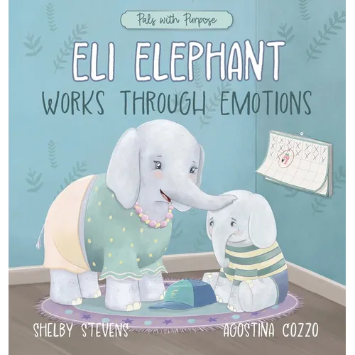 Eli Elephant Works Through Emotions: Practicing Kindness Along the Way - Hardcover