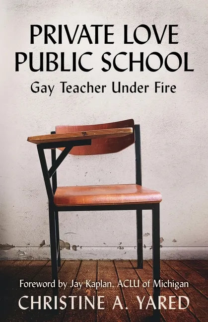 Private Love, Public School: Gay Teacher Under Fire - Paperback