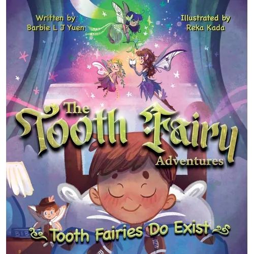 The Tooth Fairy Adventures: Tooth Fairies Do Exist - Hardcover