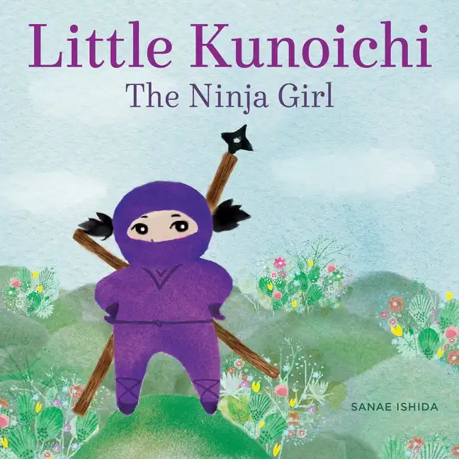 Little Kunoichi the Ninja Girl - Hardcover