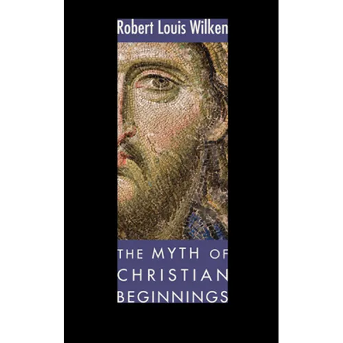 The Myth of Christian Beginnings - Paperback