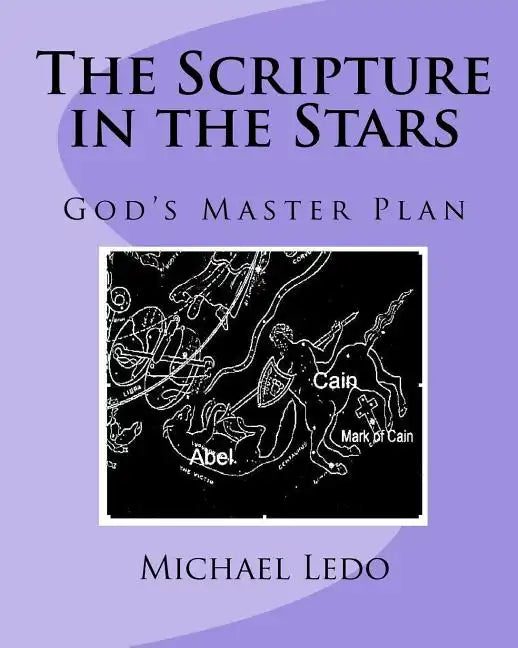 The Scripture in the Stars: God's Master Plan - Paperback