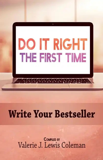 Do It Right the First Time: Write Your Bestseller - Paperback