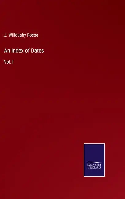 An Index of Dates: Vol. I - Hardcover