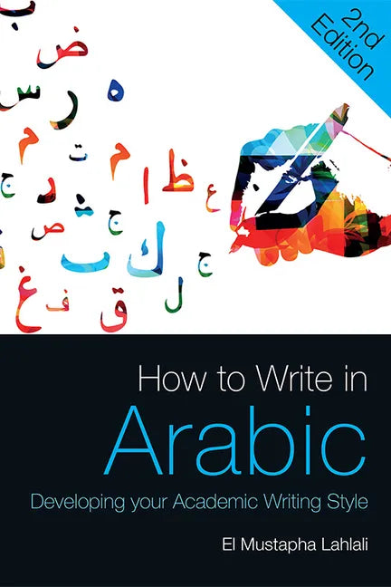 How to Write in Arabic: Developing Your Academic Writing Style - Paperback