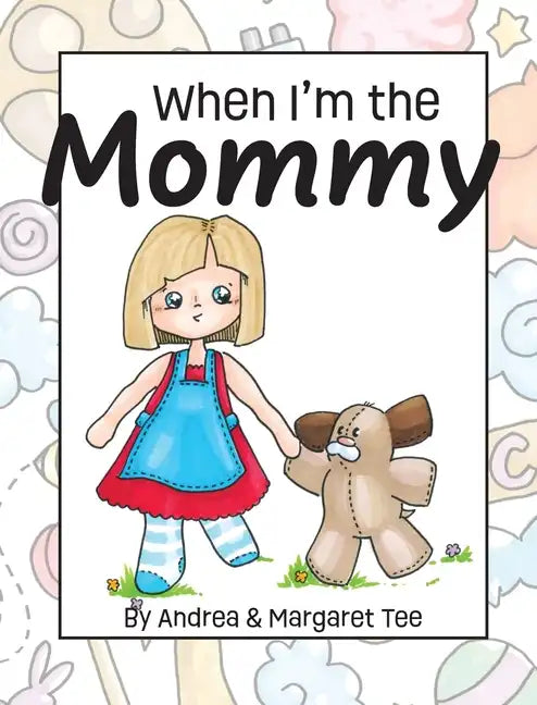 When I'm the Mommy - Hardcover