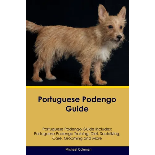 Portuguese Podengo Guide Portuguese Podengo Guide Includes: Portuguese Podengo Training, Diet, Socializing, Care, Grooming, Breeding and More - Paperback