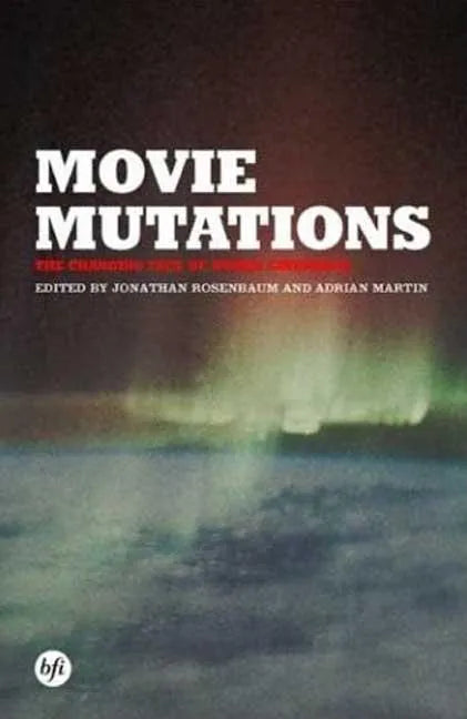 Movie Mutations: The Changing Face of World Cinephilia - Hardcover