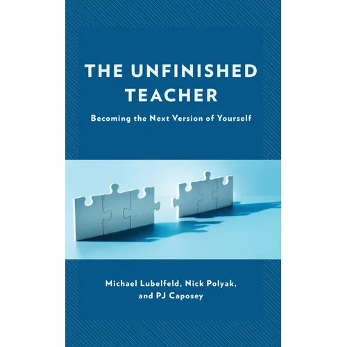The Unfinished Teacher: Becoming the Next Version of Yourself - Paperback