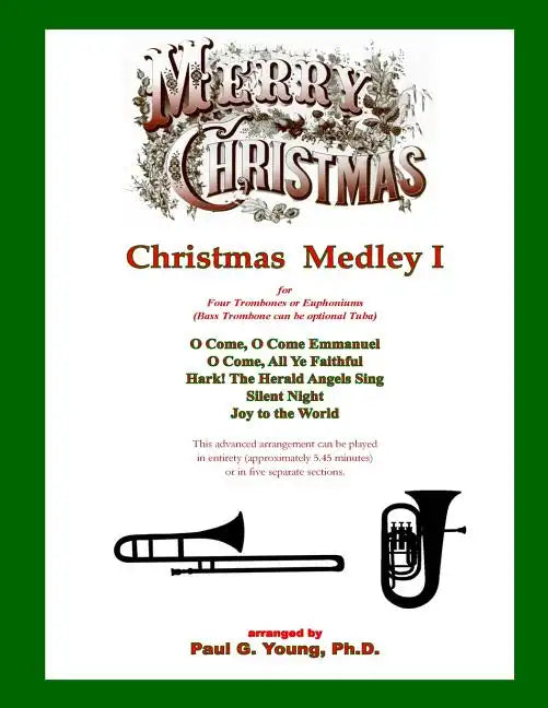 Christmas Medley I: for Four Trombones or Euphoniums and Tuba - Paperback