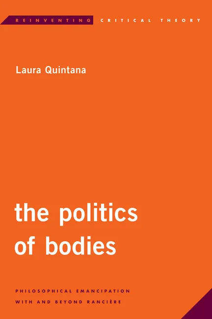 The Politics of Bodies: Philosophical Emancipation With and Beyond Rancière - Paperback