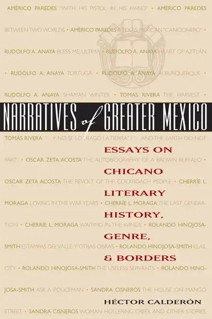 Narratives of Greater Mexico: Essays on Chicano Literary History, Genre, and Borders - Paperback
