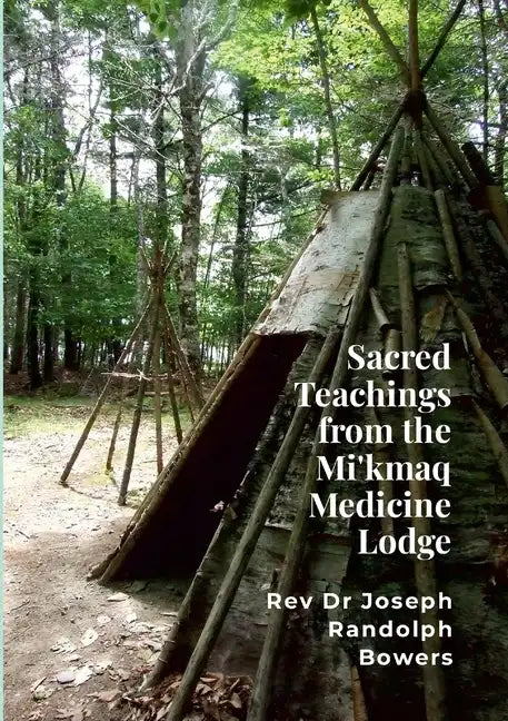 Sacred Teachings from the Mi'kmaq Medicine Lodge - Paperback