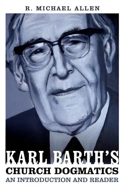 Karl Barth's Church Dogmatics: An Introduction and Reader - Paperback