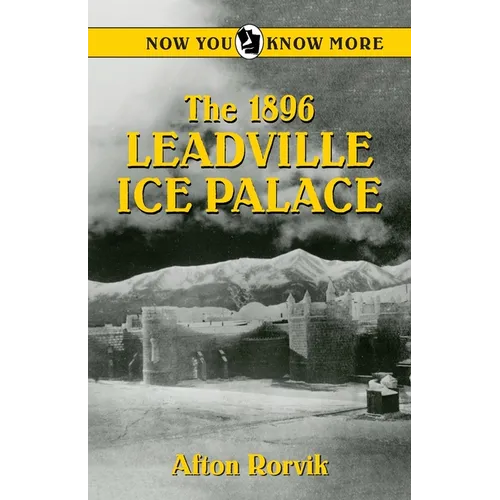 The 1896 Leadville Ice Palace - Paperback