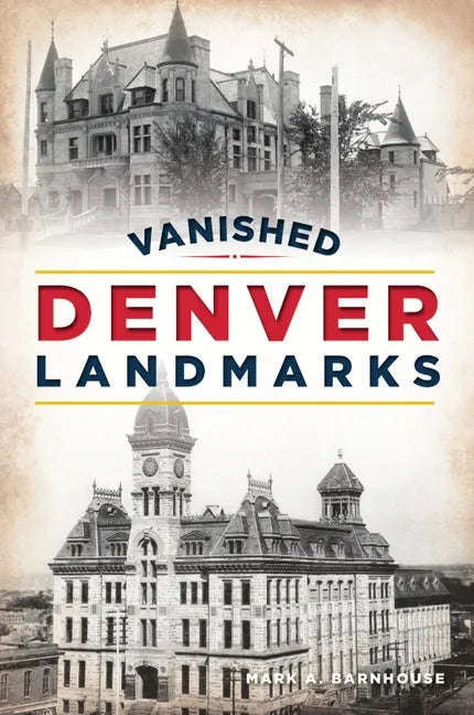 Vanished Denver Landmarks - Paperback