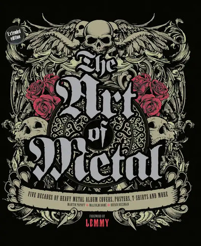 The Art of Metal: Five Decades of Heavy Metal Album Covers, Posters, T-Shirts, and More - Hardcover