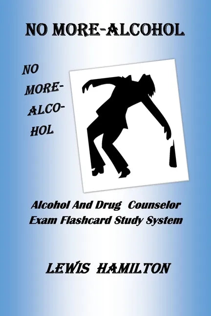 No More- Alcohol: Alcohol And Drug Counselor Exam Flashcard Study System - Paperback