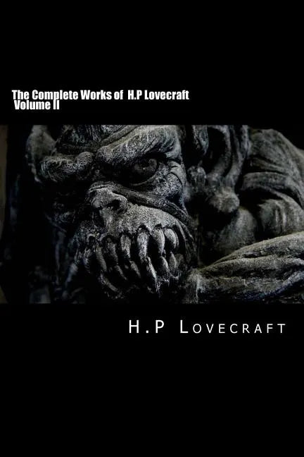 The Complete Works of H.P Lovecraft Volume II - Paperback