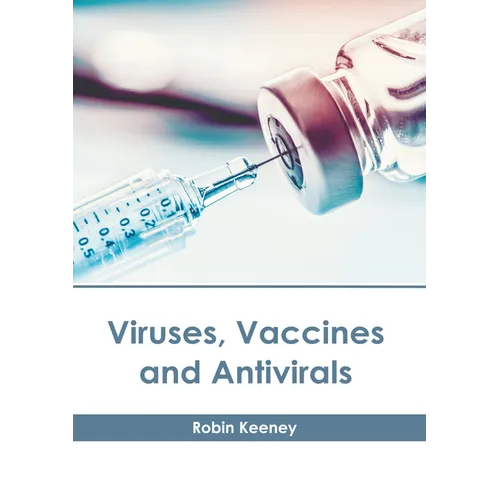 Viruses, Vaccines and Antivirals - Hardcover