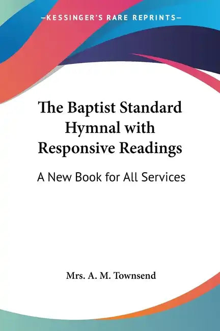 The Baptist Standard Hymnal with Responsive Readings: A New Book for All Services - Paperback
