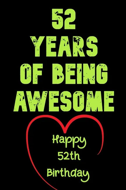 52 Years Of Being Awesome Happy 52th Birthday: 52 Years Old Gift for Boys & Girls - Paperback
