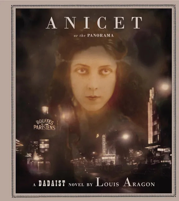 Anicet or the Panorama: A Dadaist Novel - Hardcover