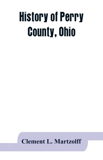 History of Perry County, Ohio - Paperback