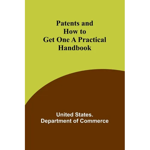 Patents and How to Get One A Practical Handbook - Paperback