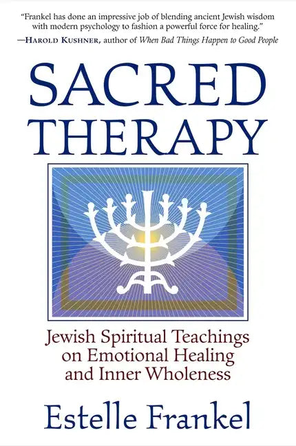 Sacred Therapy: Jewish Spiritual Teachings on Emotional Healing and Inner Wholeness - Paperback