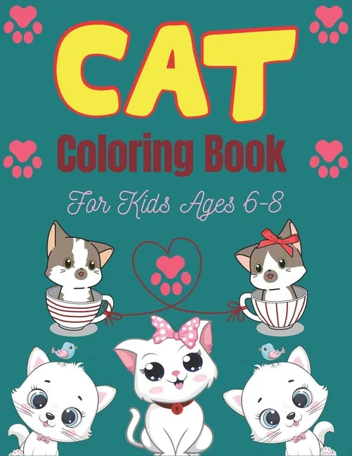 CAT Coloring Book For Kids Ages 6-8: Cute Cat Coloring books for girls and boys, Easy to Hard Designs - Paperback