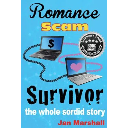 Romance Scam Survivor: The Whole Sordid Story - Paperback