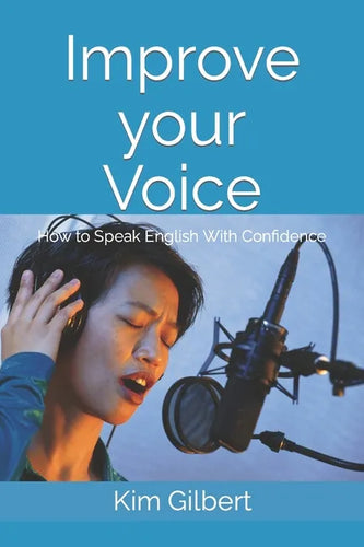 Improve Your Voice: How to Speak English With Confidence - Paperback