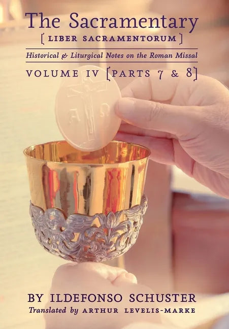 The Sacramentary (Liber Sacramentorum): Vol. 4: Historical & Liturgical Notes on the Roman Missal - Hardcover