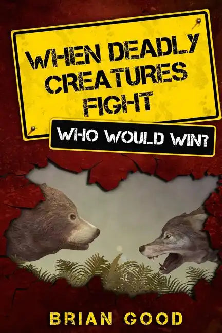 When Deadly Creatures Fight - Who Would Win? - Paperback