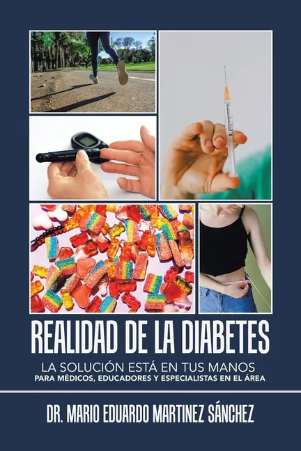 Realidad De La Diabetes: La Solución Está En Tus Manos Para Médicos, Educadores Y Especialistas En El Área - Paperback