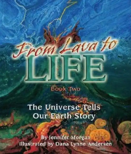 From Lava to Life: The Universe Tells Our Earth Story - Paperback