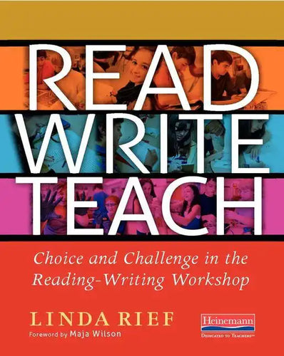 Read Write Teach: Choice and Challenge in the Reading-Writing Workshop - Paperback