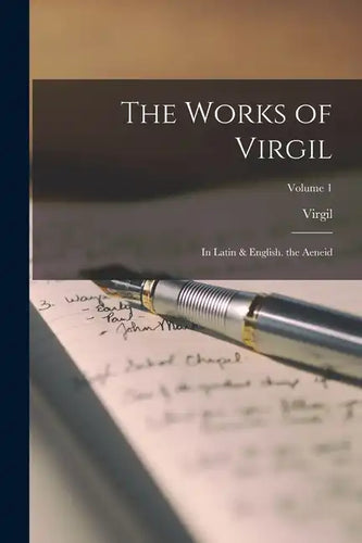 The Works of Virgil: In Latin & English. the Aeneid; Volume 1 - Paperback