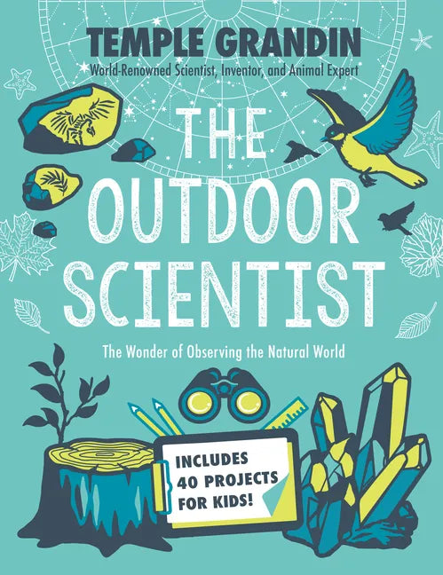 The Outdoor Scientist: The Wonder of Observing the Natural World - Hardcover